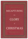 Recapturing the Glory of Christmas - A 25 Day Advent Devotional - CMS